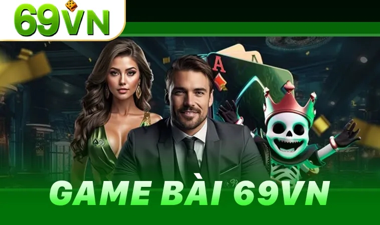 69VN - Trang Chủ Nhà Cái Cá Cược Online Hàng Đầu Việt Nam 13 Sảnh Game Bài nhà cái 69VN cực kỳ thu hút người chơi